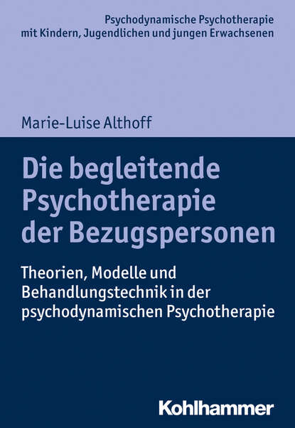 

Die begleitende Psychotherapie der Bezugspersonen