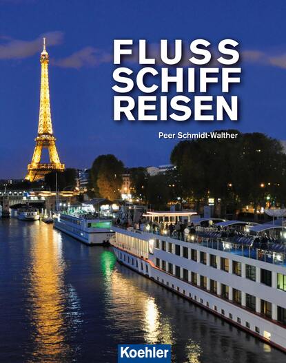 Flussschiffreisen - Peer Schmidt-Walther