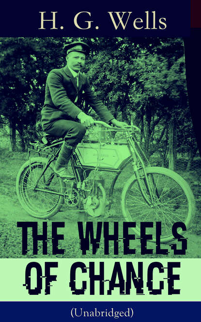 H. G. Wells - The Wheels of Chance (Unabridged)