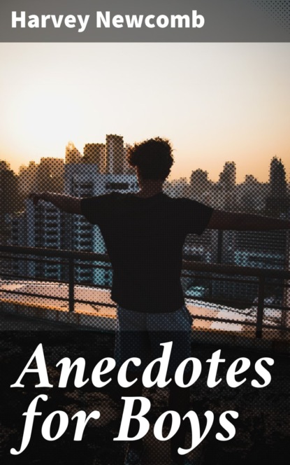 

Anecdotes for Boys