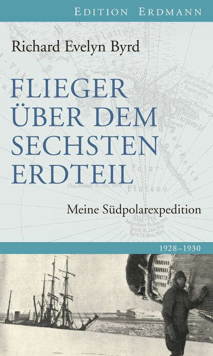 Flieger über den sechsten Erdteil - Richard Evelyn Byrd