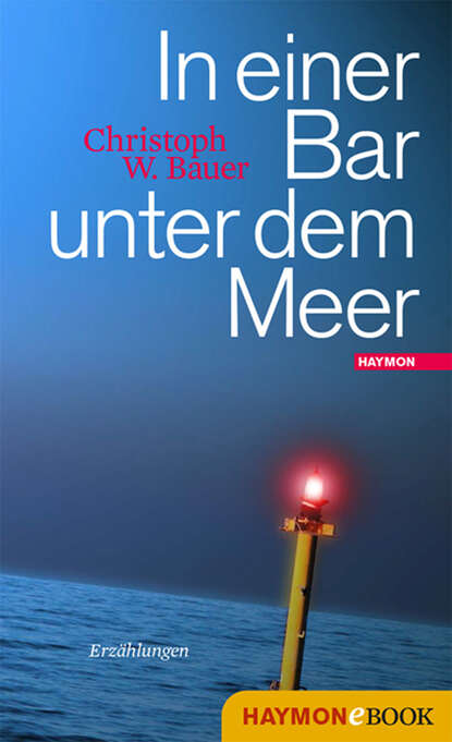 In einer Bar unter dem Meer (Christoph W.  Bauer). 