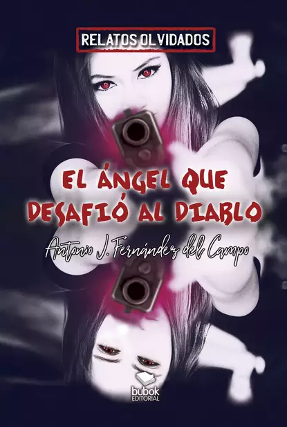 Обложка книги El ángel que desafió al diablo, Antonio Javier Fernández Del Campo