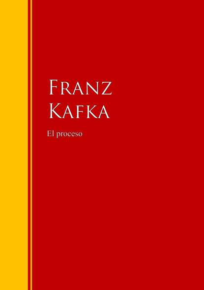 Франц Кафка — El proceso