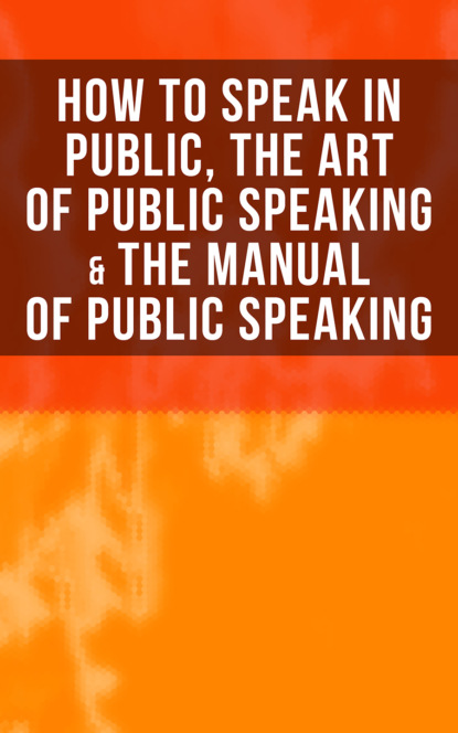 Henry Dickson - How to Speak In Public, The Art of Public Speaking & The Manual of Public Speaking