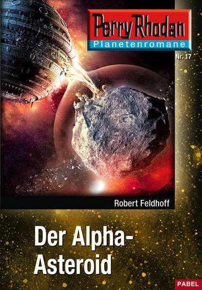 Robert Feldhoff - Planetenroman 17: Der Alpha-Asteroid