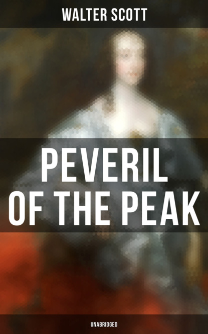 Walter Scott - Peveril of the Peak (Unabridged)