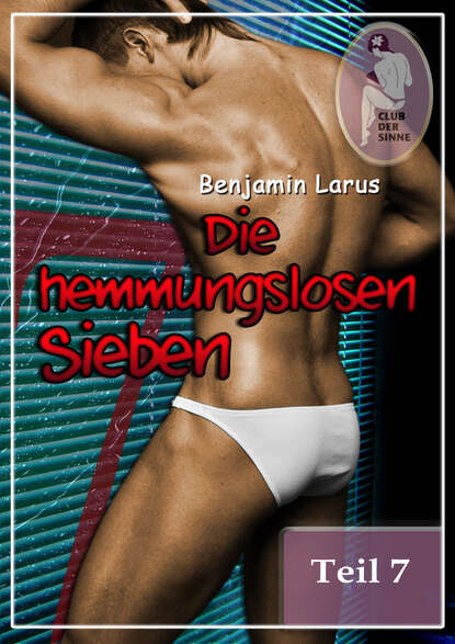 Die hemmungslosen Sieben (Teil 7) (Benjamin  Larus). 