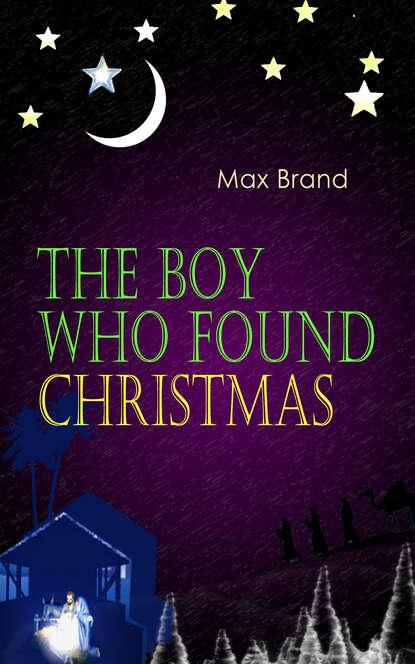 Max Brand - The Boy Who Found Christmas