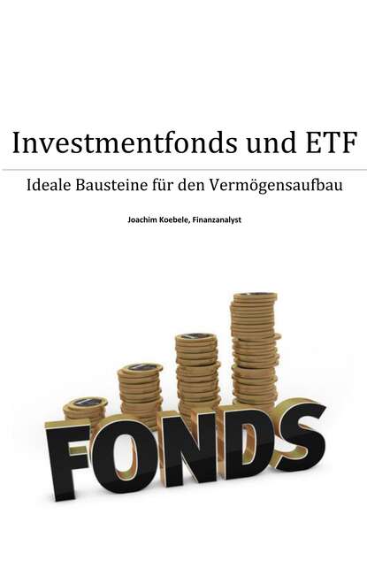 Investmentfonds und ETF (Joachim Koebele). 