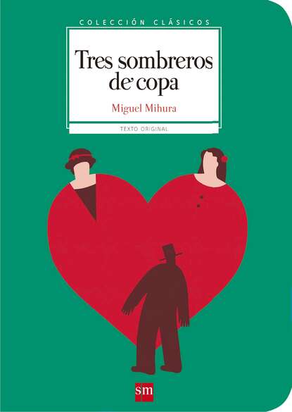 Miguel Mihura - Tres sombreros de copa