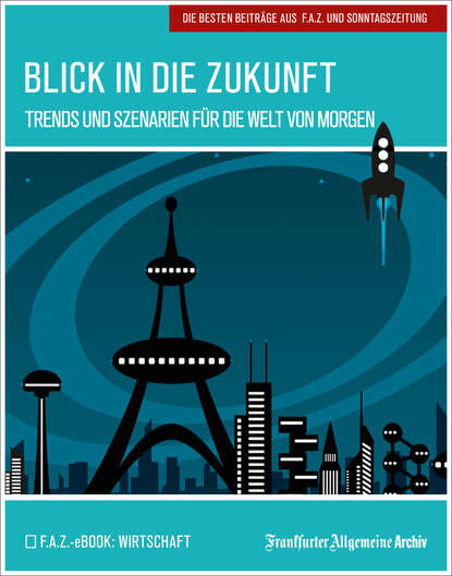 Frankfurter Allgemeine  Archiv - Blick in die Zukunft