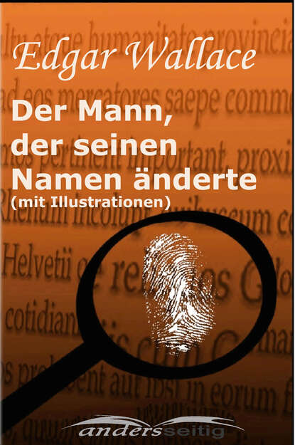 Der Mann, der seinen Namen änderte (mit Illustrationen) (Edgar Wallace). 