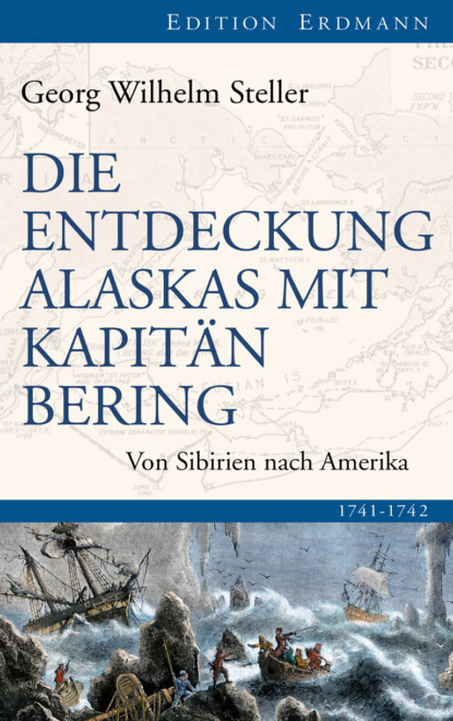 Die Entdeckung Alaskas mit Kapitän Bering (Georg Wilhelm Steller). 