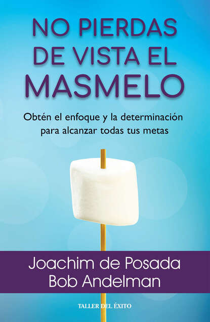 

No pierdas de vista el masmelo