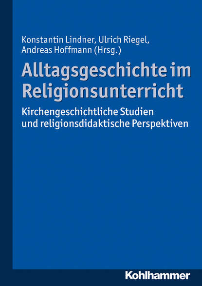 

Alltagsgeschichte im Religionsunterricht