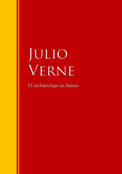 Julio  Verne - El archipielago en llamas