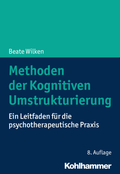 

Methoden der Kognitiven Umstrukturierung