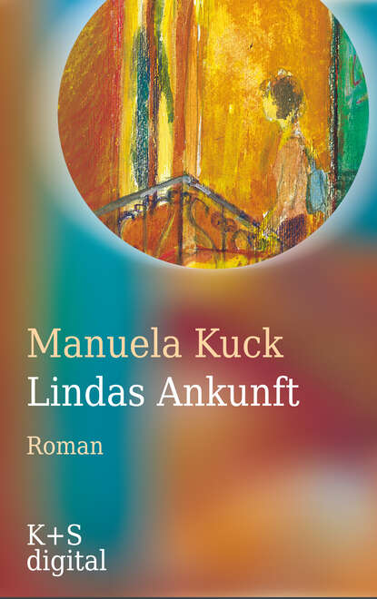 Manuela  Kuck - Lindas Ankunft