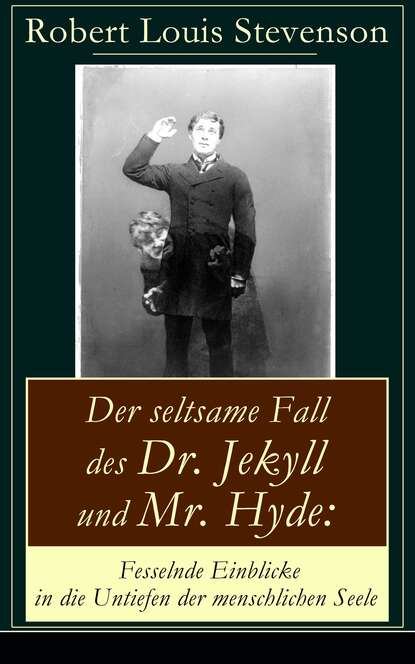 Robert Louis Stevenson - Der seltsame Fall des Dr. Jekyll und Mr. Hyde: Fesselnde Einblicke in die Untiefen der menschlichen Seele