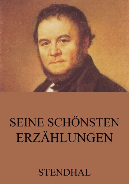 Stendhal - Seine schönsten Erzählungen