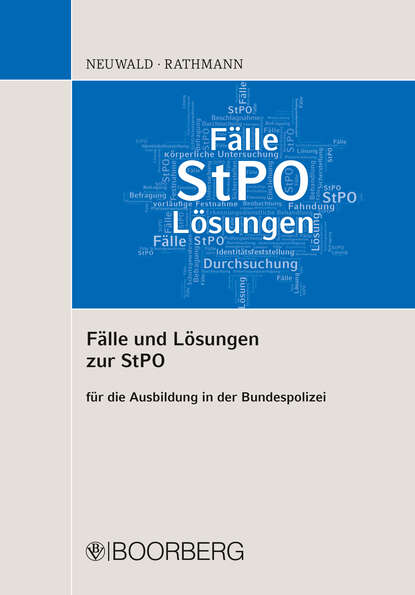 Nils Neuwald - Fälle und Lösungen zur StPO