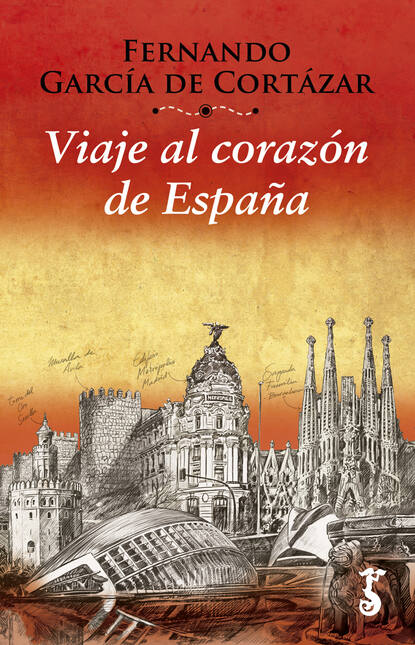 Fernando García de Cortázar - Viaje al corazón de España