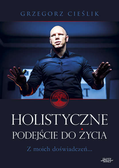 Grzegorz Cieślik — Holistyczne podejście do życia