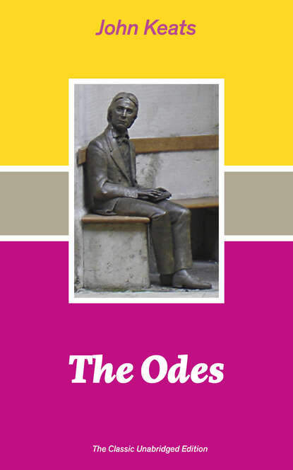John Keats - The Odes (The Classic Unabridged Edition)