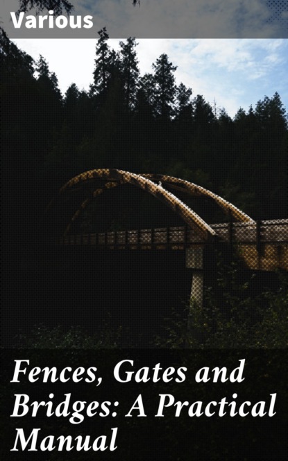Various - Fences, Gates and Bridges: A Practical Manual
