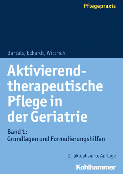

Aktivierend-therapeutische Pflege in der Geriatrie