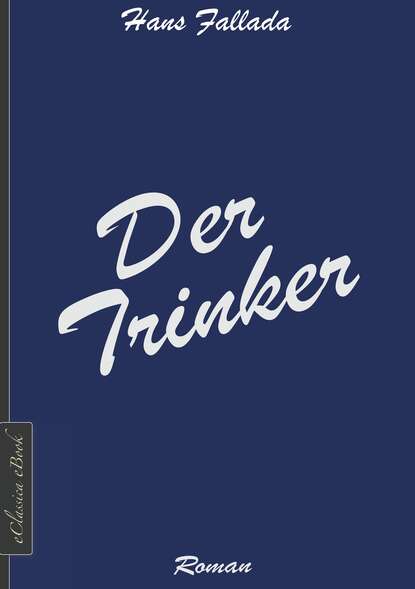 Der Trinker (Ханс Фаллада). 