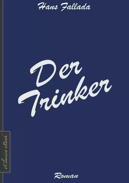 Обложка книги Der Trinker, Ханс Фаллада