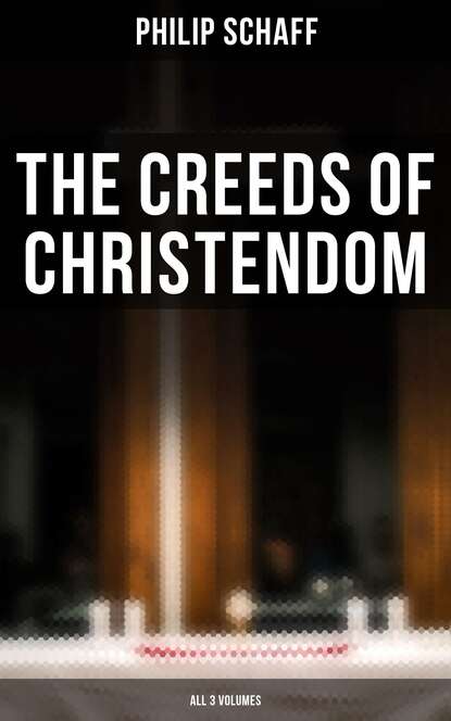 

The Creeds of Christendom (All 3 Volumes)