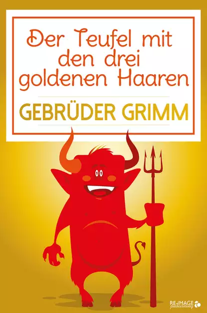 Обложка книги Der Teufel mit den drei goldenen Haaren, Gebruder Grimm