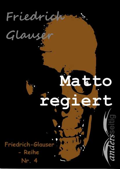 Friedrich  Glauser - Matto regiert