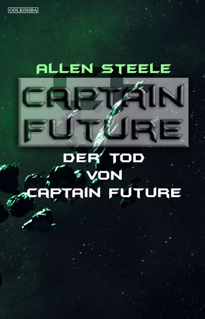 

Captain Future 22.4: Der Tod von Captain Future