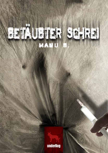 Обложка книги Betäubter Schrei, Manu B.