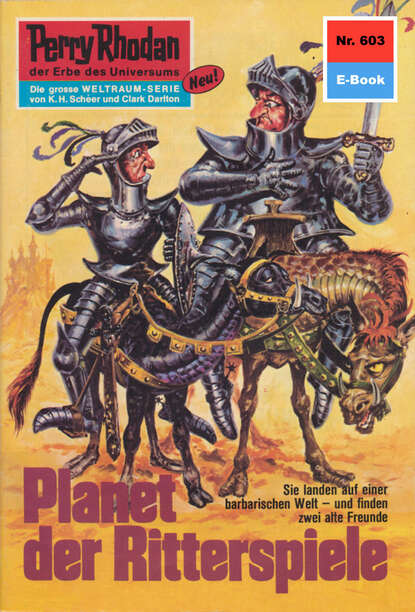 H.G. Ewers - Perry Rhodan 603: Planet der Ritterspiele