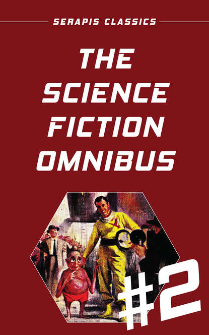 

The Science Fiction Omnibus #2 (Serapis Classics)