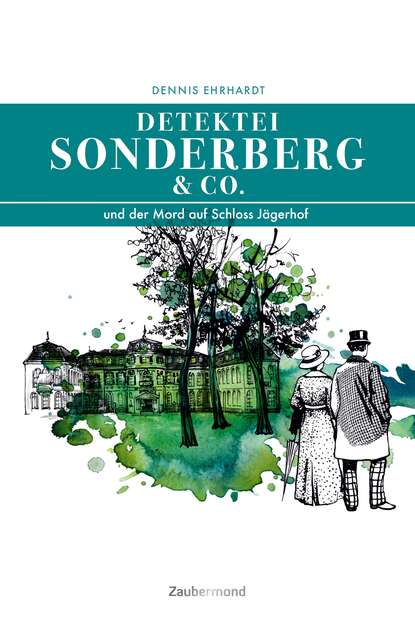 Dennis Ehrhardt - Sonderberg & Co. und der Mord auf Schloss Jägerhof