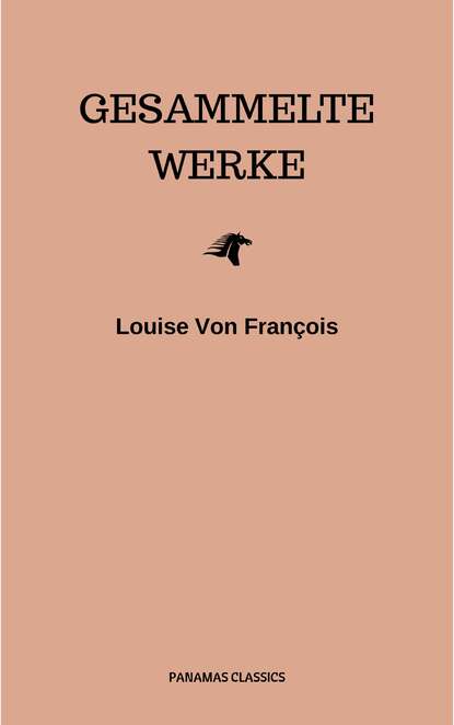 Gesammelte Werke - Louise von  Francois