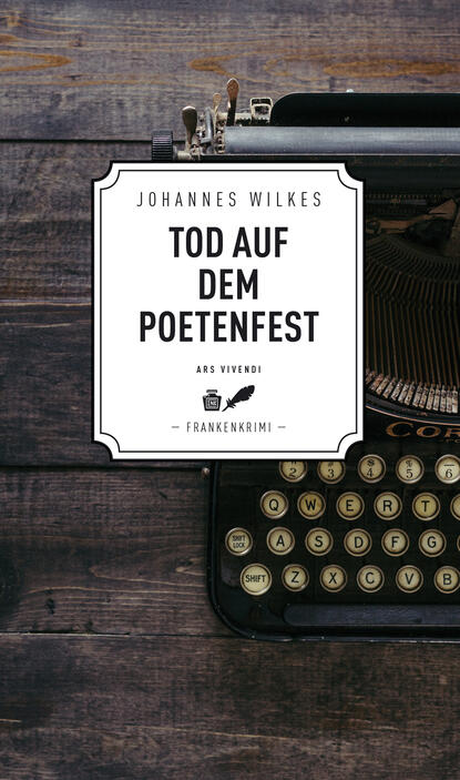 Johannes Wilkes - Tod auf dem Poetenfest - Frankenkrimi (eBook)