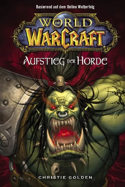 Обложка книги World of Warcraft, Band 2: Der Aufstieg der Horde, Christie Golden