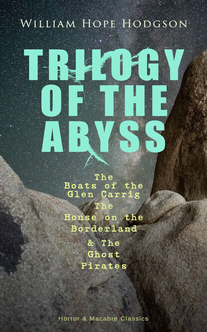 William Hope Hodgson - TRILOGY OF THE ABYSS