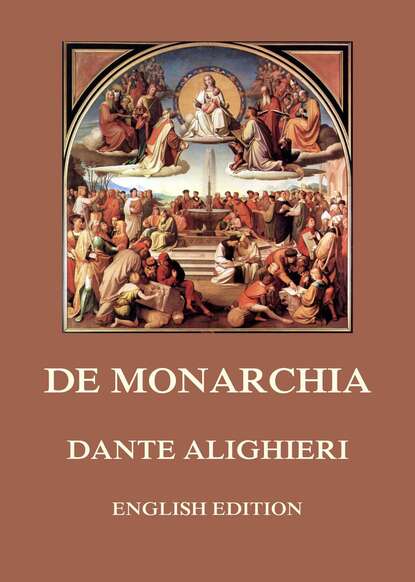 Данте Алигьери — De Monarchia