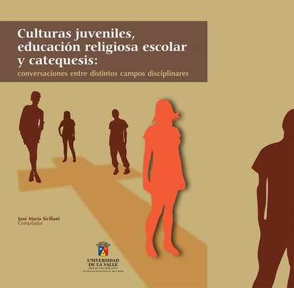 

Culturas juveniles, educación religiosa escolar y catequesis