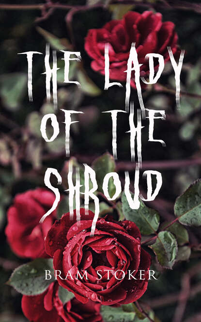 Bram Stoker - The Lady of the Shroud