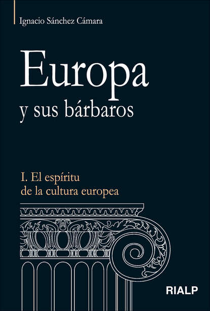 Ignacio Sánchez Cámara - Europa y sus bárbaros