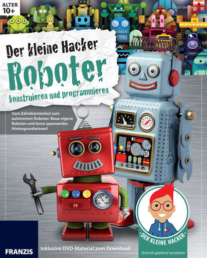 Der kleine Hacker: Roboter konstruieren und programmieren (Ulrich Stempel). 